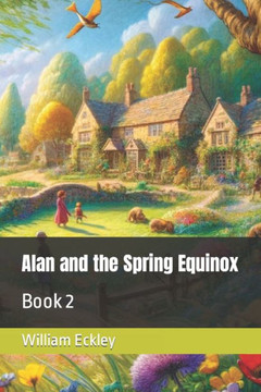 Alan and the Spring Equinox: Book 2