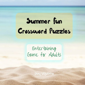 Summer Fun Crossword Puzzles - Entertaining Game for Adults - Challenging Crossword Puzzle Book