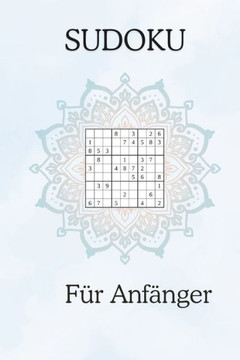 Sudoku für Anfänger: 50 Sudoku Rätsel für Anfänger