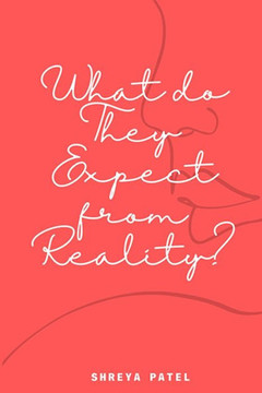 What do They Expect from Reality?