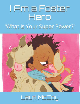 I Am a Foster Hero: 'What is Your Super Power?'