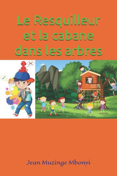 Le Resquilleur et la cabane dans les arbres Le Resquilleur et la cabane dans les arbres