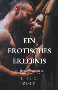 Ein erotisches Erlebnis: Geheimnisvolle Liebe, Insel Kult Club Ein erotisches Erlebnis: Geheimnisvolle Liebe, Insel Kult Club