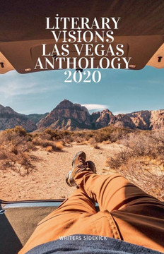 Literary Visions Las Vegas Anthology 2020 Literary Visions Las Vegas Anthology 2020