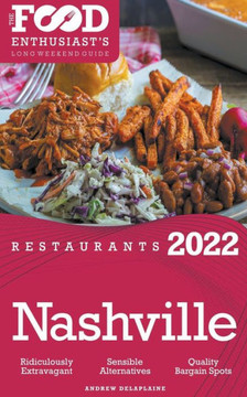 2022 Nashville Restaurants - The Food Enthusiast's Long Weekend Guide