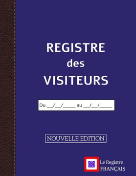 Registre des Visiteurs - NOUVELLE EDITION: Grand Format - 101 pages - 1ere de couverture à remplir - couverture bleue style renfort cuir
