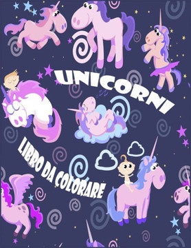 Unicorni Libro da Colorare: I bambini dai 2-5; Raffreddare Disegni da colorare per le interpolazioni, Bambini & Ragazze, con Unicorni Designs