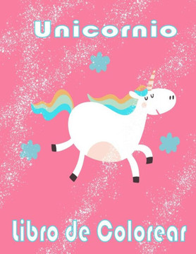 Unicornio Libro de Colorear: Para niños de 2-5 años; Coloring Book hermosas de los niños - 100 Páginas mágico con unicornios y Niños en Color