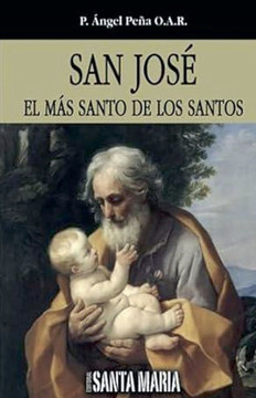 San José: El más Santo De los Santos San José: El más Santo De los Santos
