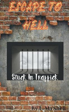 Escape to Hell - Stuck In Traffick