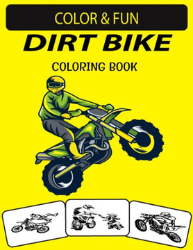 Dirt Bike Coloring Book: New and Expanded Edition Unique Designs Dirt Bike Coloring Book for Kids & Adults