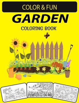 Garden Coloring Book: New and Expanded Edition Unique Designs Garden Coloring Book for Adults