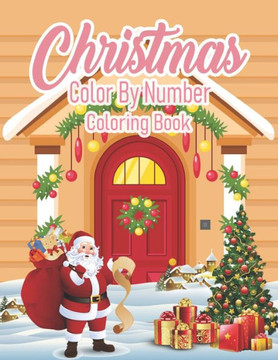 Christmas Color By Number Coloring Book: A Beautiful Colouring Book with Christmas Designs