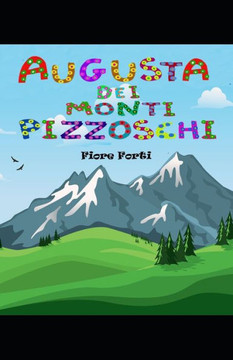 Augusta dei Monti Pizzoschi: una favola a colori