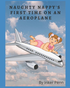 Naughty Nappy's First Time on an Aeroplane