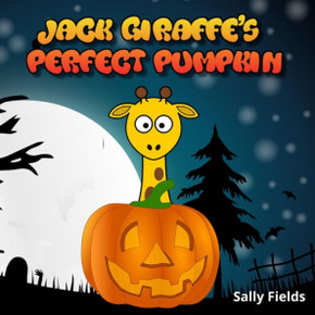 Jack Giraffe's Perfect Pumpkin: A Halloween Adventure