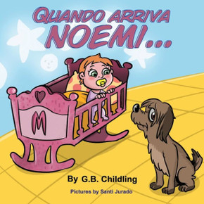 Quando arriva Noemi: Libro illustrato per bambini, storie divertenti sul rapporto tra cane e bambino, emozioni e sentimenti, crescita perso