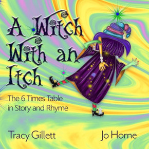 A Witch With an Itch: The 6 Times Table in Story and Rhyme