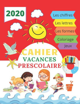 Cahier vacances prescolaire 2020: cahier activités vacances prescolaire, cahier prescolaire vacances, cahier activités préscolaire garçon, cahier acti