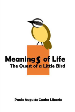 Meanings of Life: The Quest of a Little Bird