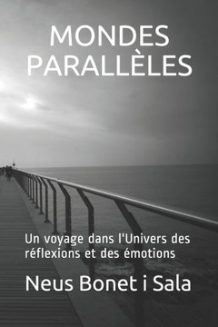Mondes Parallèles: Un voyage dans l'Univers des réflexions et des émotions