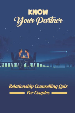Know Your Partner: Relationship Counselling Quiz For Couples