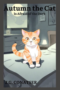 Autumn the Cat: Is Afraid of the Dark