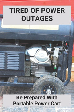 Tired Of Power Outages: Be Prepared With Portable Power Cart: Portable Power Cart