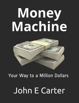 Money Machine: Your Way to a Million Dollars