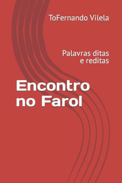 Encontro no Farol: Palavras ditas e reditas