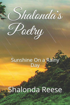 Shalonda's Poetry: Sunshine On a Rainy Day