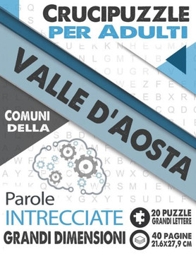 Crucipuzzle per Adulti: Comuni della Valle d'Aosta: Parole intrecciate con le città e villaggi d'Italia - Prenota 19: regione Valle d'Aosta -