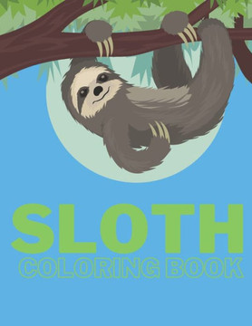 Sloth Coloring Book: 40 cute sloths drawings!