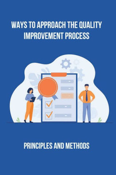 Ways To Approach The Quality Improvement Process: Principles And Methods: Quality Improvement Engineer Salary Ways To Approach The Quality Improvement Process: Principles And Methods: Quality Improvement Engineer Salary