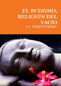 El Budismo, Religión Del Vacío (Spanish Edition) El Budismo, Religión Del Vacío (Spanish Edition)