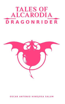 Tales of Alcarodia: Dragonrider