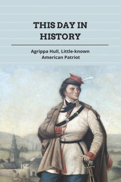 This Day In History: Agrippa Hull, Little-known American Patriot: A Free African-American Patriot