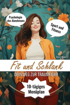 Fit und Schlank: Dein persönlicher Weg zur Traumfigur