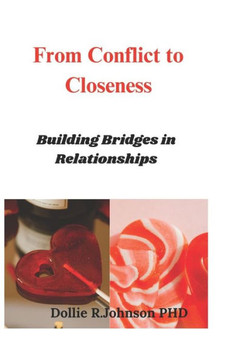 From Conflict to Closeness: Building Bridges in Relatiinship