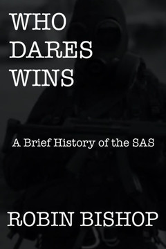 Who Dares Wins: A Brief History of the SAS