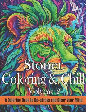 Stoner Coloring & Chill Volume 2: Stoner Coloring & Chill Coloring Book: Stoner 420 Coloring Pages to Relax, Stoned High Coloring Book, Stoner Colorin
