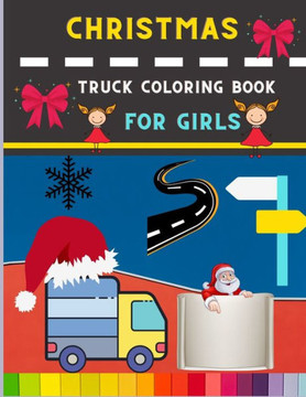 Christmas truck coloring book for girls: Funny & easy Truck coloring book for kids, toddlers & preschooler - coloring book for Boys, Girls: book for t