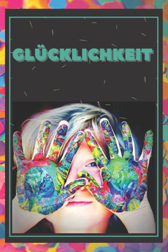 Glücklichkeit: Wie man ein großartiges Leben führt!