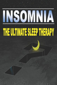 Insomnia: THE ULTIMATE SLEEP THERAPY, Breaking The Cycle of Insomnia, difficulty of falling asleep