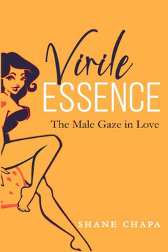 Virile Essence: The male gaze in love