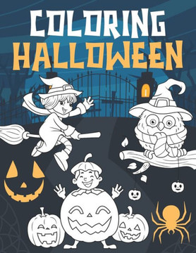 Halloween Coloring: A Spooky Coloring Book For Kids Ages 3-8