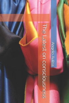 The Latest on consciousness