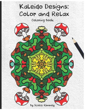 Kaleido Designs: Color and Relax, Coloring Book