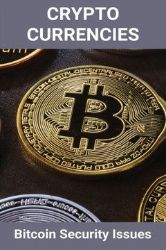 Cryptocurrencies: Bitcoin Security Issues: Understanding The Bitcoin Market