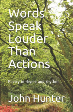 Words Speak Louder Than Actions: Poetry in rhyme and rhythm